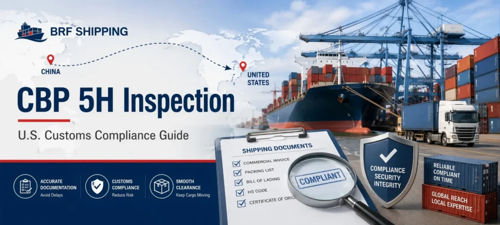 CBP 5H Inspection How to Reduce U.S. Customs Risks When Shipping from China