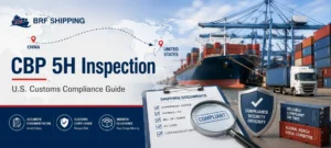 CBP 5H Inspection How to Reduce U.S. Customs Risks When Shipping from China