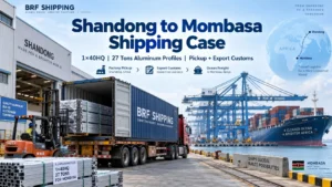 Shandong to Mombasa Shipping Case 1×40HQ Aluminum Profiles via Qingdao Port
